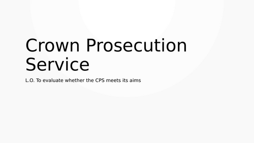 A-Level Law: Crown Prosecution Service Lesson - Eduqas English Legal Systems (CPS)