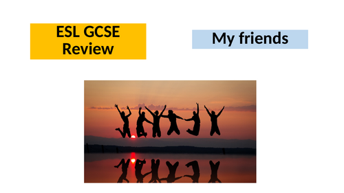 ESL GCSE My friends Review