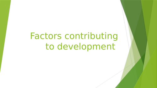 Edexcel GCSE Geography – Development Dynamics - 6 - factors contributing to development