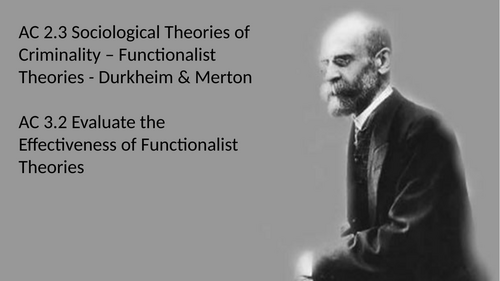 Criminology L3 WJEC UNIT 2 ACs 2.3 & 3.2 Describe & Evaluate Functionalist Theory