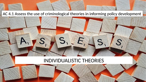 Criminology L3 WJEC UNIT 2 AC 4.1 Individualistic Theory & Policy Development