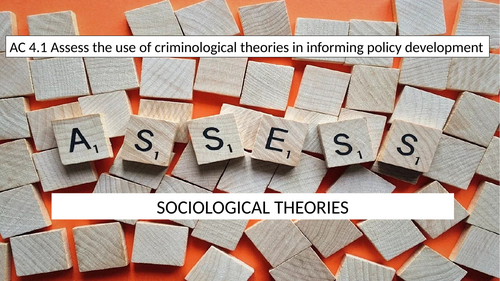 Criminology L3 WJEC UNIT 2 AC 4.1 Sociological  Theory & Policy Development