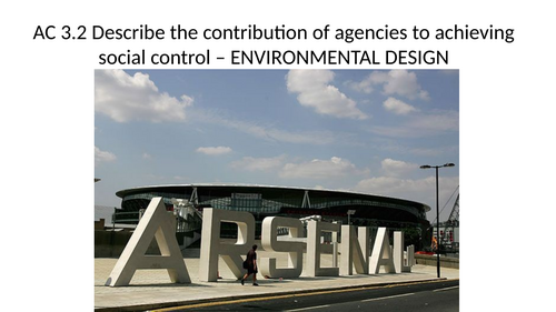 Criminology L3 WJEC UNIT 4 AC 3.2 Environmental Design & Social Control