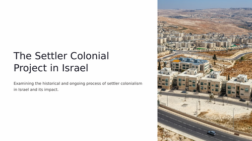 The Settler Colonial Project in Israel