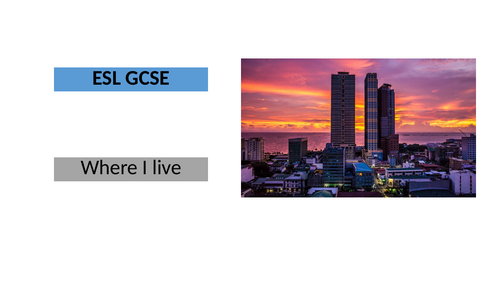 ESL GCSE - Where I live