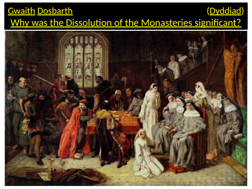 Why was the Dissolution of the Monasteries significant?