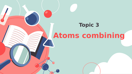 Atoms combining (IGCSE) _  Covalent / Ionic / Metalic bond including Giant covalent structures