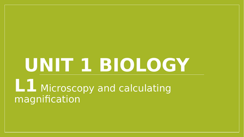 BTEC U1 Bio- Lesson Microscopy and IAM calculations