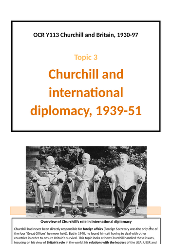 OCR A-Level History Y113: Topic 3 Churchill and international diplomacy 1939-51, CONTENT BOOKLET