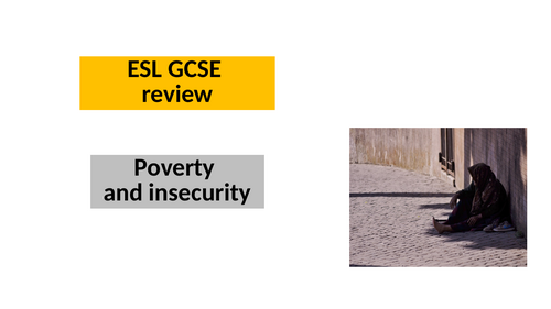 ESL GCSE Poverty and insecurity