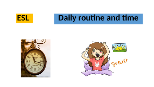 ESL Daily routine and the time