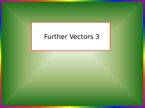 Core-Pure - Further-Vectors-3.pptx