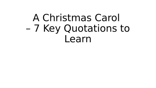 A Christmas Carol in 7 Key Quotations - analysed for you