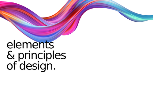 Elements + Principles of Design Presentation