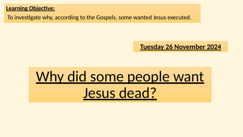 Why did some people want Jesus dead?