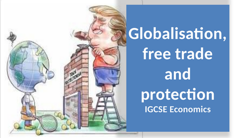 Globalisation, free trade and protection IGCSE Economics