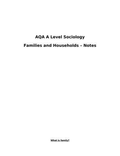 AQA A LEVEL FAMILIES AND HOUSEHOLDS - NOTES