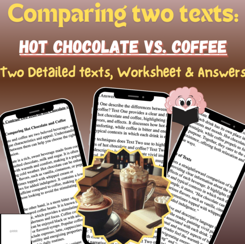 GCSE & IGCSE Compare & Contrast Two Texts: Hot Chocolate VS Coffee with Author’s Perspective (+Q&A)