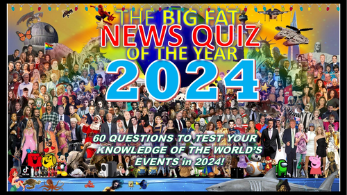 The Big Fat News Quiz of the Year 2024 End of Christmas Term Form Tutor Activity Cover Lesson