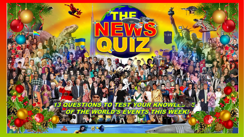 CURRENT THIS WEEK The News Quiz December 9th - 16th 2024 Form Tutor Time Current Affairs