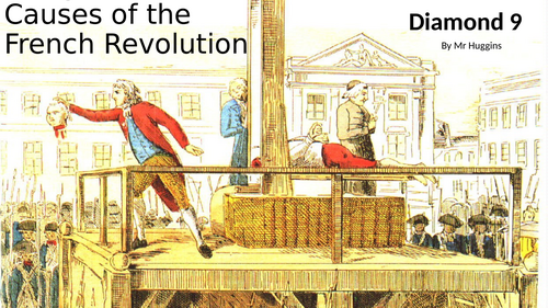 Diamond 9 Critical Thinking: The Long Term Causes of the  French Revolution