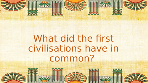 What did the first civilisations have in common?