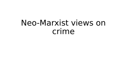 Neo-Marxism, crime and deviance