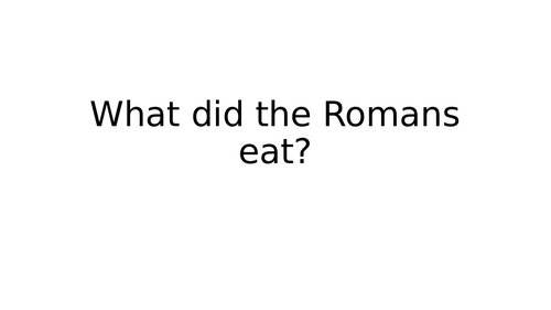 What did the Roman's eat?