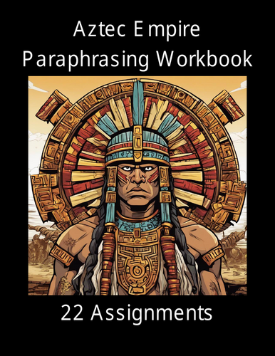 Aztec Empire Paraphrasing Worksheet Packet (22 Assignments)