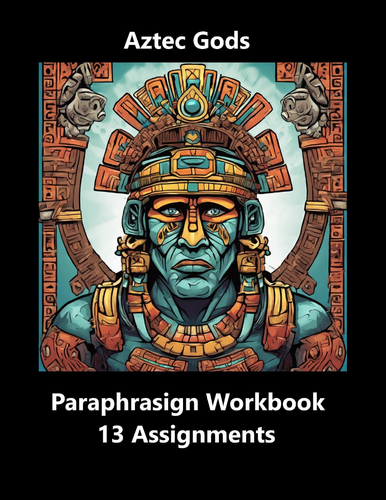 Aztec Gods Paraphrasing Worksheet Packet (13 Assignments)