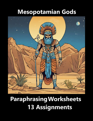 Gods of Mesopotamia Paraphrasing Worksheet Packet (13 Assignments)