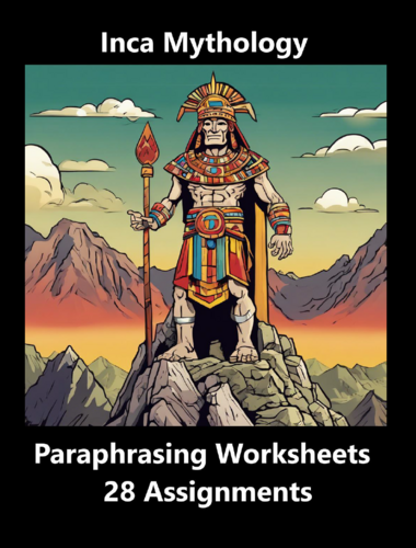 Inca Mythology Paraphrasing Worksheet Packet (28 Assignments)