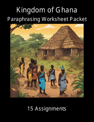 Kingdom of Ghana Paraphrasing Worksheet Packet