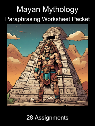 Mayan Mythology Paraphrasing Worksheet Packet (28 Assignments)