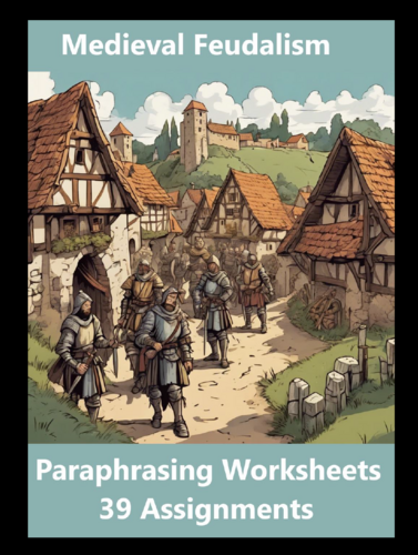 Medieval Feudalism Paraphrasing Worksheet Packet (39 Assignments)