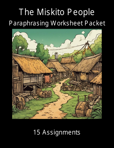 Miskito People Paraphrasing Worksheet Packet (15 Assignments)