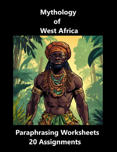 Mythology of West Africa Paraphrasing Worksheet Packet (20 Assignments)