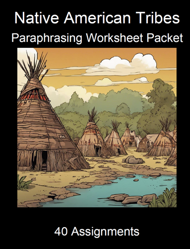 Native American Tribes Paraphrasing Worksheet Packet (40 Assignments)