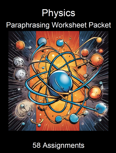 Physics Paraphrasing Worksheet Packet (58 Assignments)