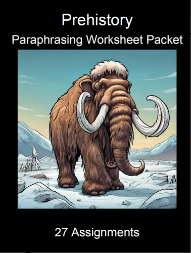 Prehistory Paraphrasing Worksheet Packet (27 Assignments)