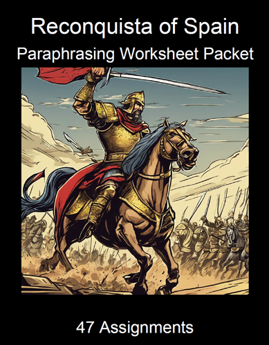 Reconquista of Spain Paraphrasing Worksheet Packet (47 Assignments)