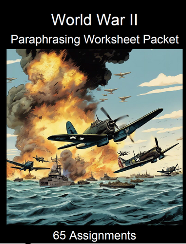 World War II Paraphrasing Worksheet Packet (65 Assignments)