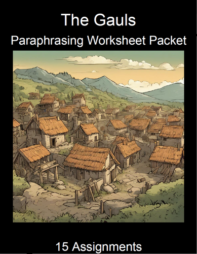 The Gauls Paraphrasing Worksheet Packet (15 Assignments)