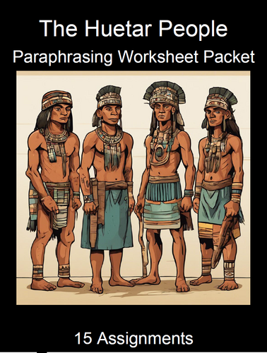 Huetar People Paraphrasing Worksheet Bundle (15 Assignemtns)