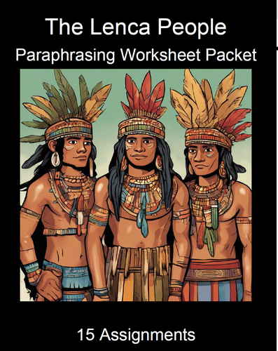 Lenca People Paraphrasing Worksheet Packet (15 Assignments)