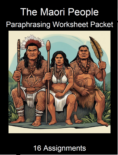 Maori People Paraphrasing Worksheet Packet (16 Assignments)