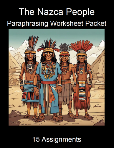 Nazca People Paraphrasing Worksheet Packet (15 Assignments)