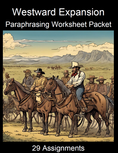 Westward Expansion in U.S. Paraphrasing Worksheet Packet (29 Assignments)