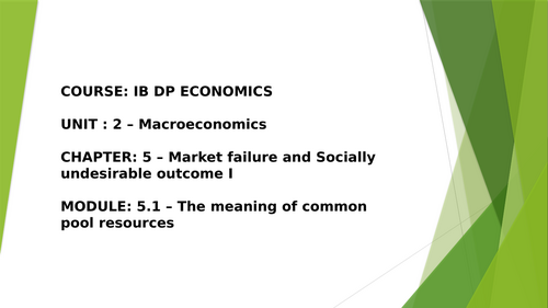 IBDP Economics  Market Failure 5.1 The meaning of common pool resources