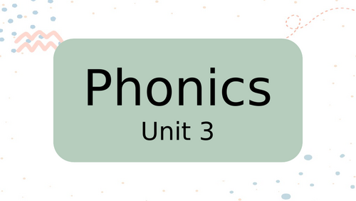 Unit 3 Phonics International sessions